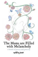 Mums Are Filled With Melancholy