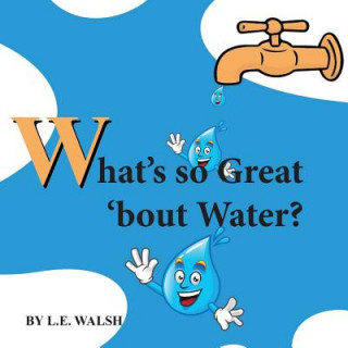 What's so Great 'bout Water?