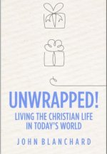 Unwrapped!: Living the Christian Life in Today's World
