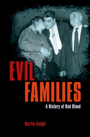 Evil Families: A History of Bad Blood