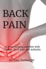 Back Pain: 25 years helping patients with Chronic Back Pain and Arthritis