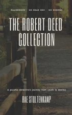 The Robert Deed Collection: All your psychic detective needs in 1 volume