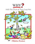 Why?: With The Chicks And Their Coop Pets