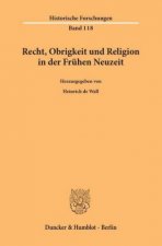 Recht, Obrigkeit und Religion in der Frühen Neuzeit.