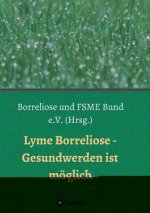 Lyme Borreliose - Gesundwerden ist möglich