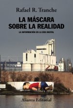 La máscara sobre la realidad : la información en la era digital
