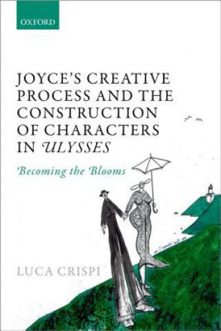 Joyce's Creative Process and the Construction of Characters in Ulysses