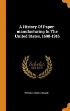 History of Paper-Manufacturing in the United States, 1690-1916