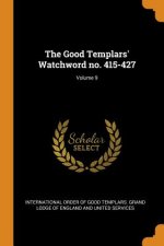 Good Templars' Watchword No. 415-427; Volume 9