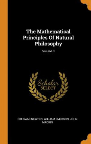 Mathematical Principles of Natural Philosophy; Volume 3