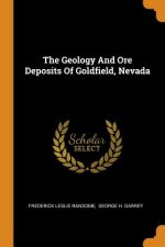 Geology and Ore Deposits of Goldfield, Nevada