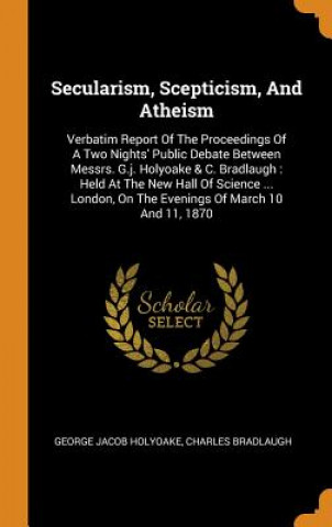 Secularism, Scepticism, and Atheism