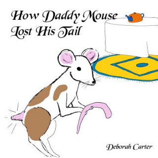 How Daddy Mouse lost his Tail