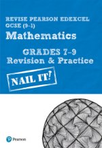 Pearson REVISE Edexcel GCSE (9-1) Maths Grades 7-9 Nail It! Revision & Practice