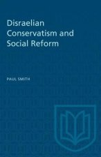 DISRAELIAN CONSERVATISM SOCIAL REFORM