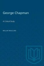 GEORGE CHAPMAN A CRITICAL STUDY