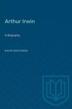 ARTHUR IRWIN A BIOGRAPHY