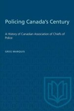 POLICING CANADAS CENTURY HISTORY CANP