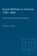 SOCIAL WELFARE IN ONTARIO 1791-1893