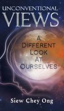Unconventional Views: A Different Look at Ourselves