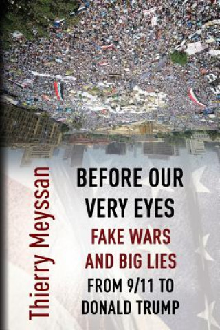 Before Our Very Eyes, Fake Wars and Big Lies