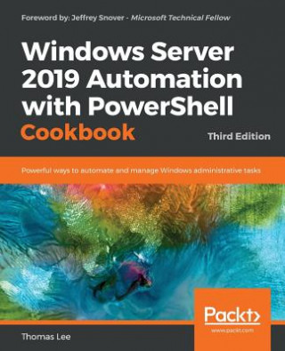 Windows Server 2019 Automation with PowerShell Cookbook (Thomas Lee)(Brožovaná)