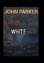 Wake Up, White America
