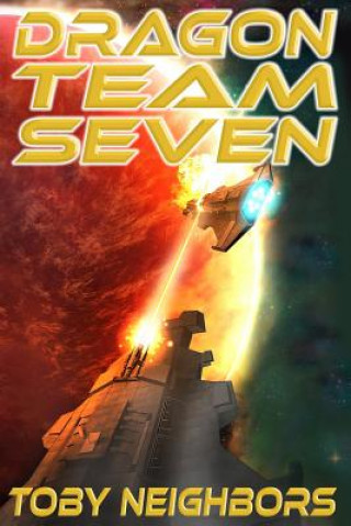 Dragon Team Seven (Toby Neighbors)(Brožovaná)