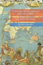 From the Great Game to the Great War: India and the British Empire