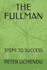 The Fullman: Steps to Success