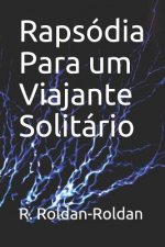 Rapsódia Para um Viajante Solitário