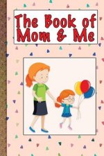 The Book of Mom and Me: Our Times Together