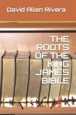 The Roots of the King James Bible