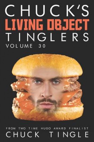 Chuck's Living Object Tinglers: Volume 30