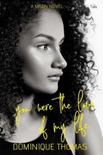 You Were The Love Of My Life: : A Matin Novel