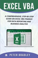 Excel VBA: A Comprehensive, Step-By-Step Guide On Excel VBA Finance For Data Reporting And Business Analysis