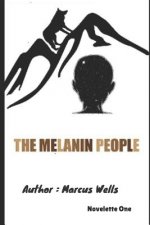 The Melanin People: Novelette One