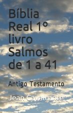 Bíblia Real 1° livro Salmos de 1 a 41: Antigo Testamento