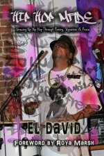 Hip Hop Made: Growing Up Hip Hop Through Poetry, Vignettes & Prose
