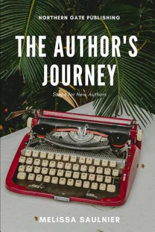 The Author's Journey: Steps for New Authors