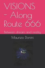 Visions - Along Route 666: Between Dream and Reality