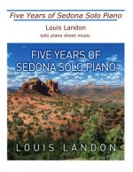 Five Years of Sedona Solo Piano: Sheet Music Book