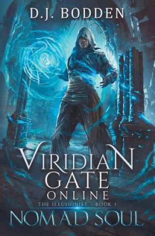 Viridian Gate Online: Nomad Soul: A Litrpg Adventure