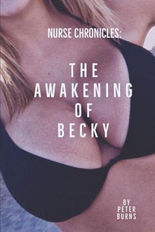The Awakening of Becky: Nurse Chronicles