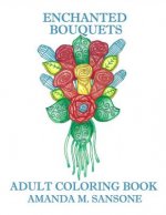 Enchanted Bouquets: Adult Coloring Book