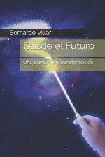 Desde El Futuro: Una Aventura de Transformación