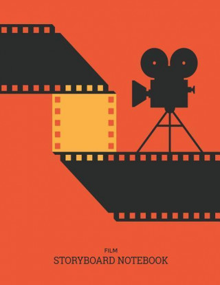Film Storyboard Notebook: Blank Storyboarding Journal Template Paper for Movie Filmmakers, Playwrights, Advertisers, Animators, Social Media Vid