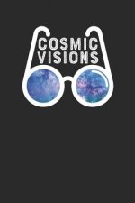 Cosmic Visions: Galaxy Glasses Astronomy Visions Notebook (6x9)