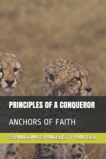 Principles of a Conqueror: Anchors of Faith