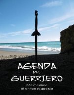 Agenda del Guerriero: 365 Massime Di Antica Saggezza